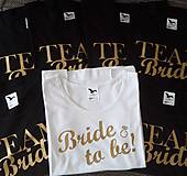 Topy, tričká, tielka - Tričko TEAM Bride - rozlúčka so slobodou :) (Team bride - S) - 8359362_