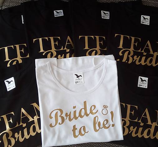 Tričko TEAM Bride - rozlúčka so slobodou :) (Team bride - S)