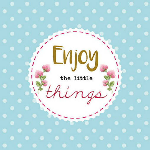  - Servítka "Enjoy the little things" - 8360826_