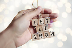 Dekorácie - Vianočná ozdoba-Let it snow - 8720445_