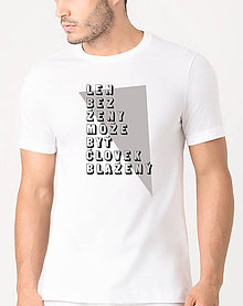 Topy, tričká, tielka - Len bez ženy... - tričko s autorskou potlačou - 9148911_