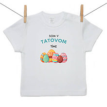 Detské oblečenie - Detské tričko Som v tatovom tíme - 9308341_