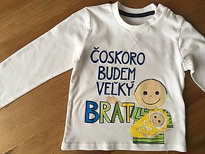 Detské oblečenie - Maľované Tričko s nápisom: "Čoskoro budem veľký brat (Na tričku s krátkym rukávom) - 9394882_