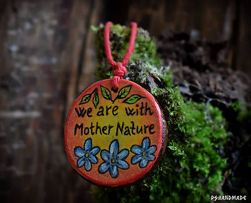 Náhrdelníky - Drevený prívesok "We are with Mother Nature" - 9614569_