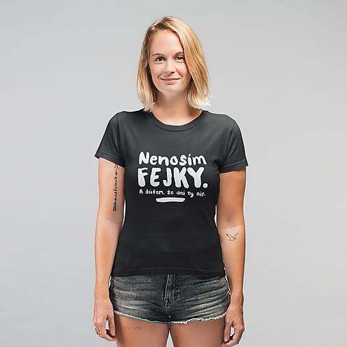 Topy, tričká, tielka - Nenosím fejky - 10131772_