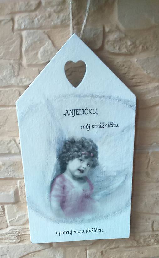 Dekorácie -  ANJELÍČKU  MôJ  STRÁŽNIČKU - 10178227_
