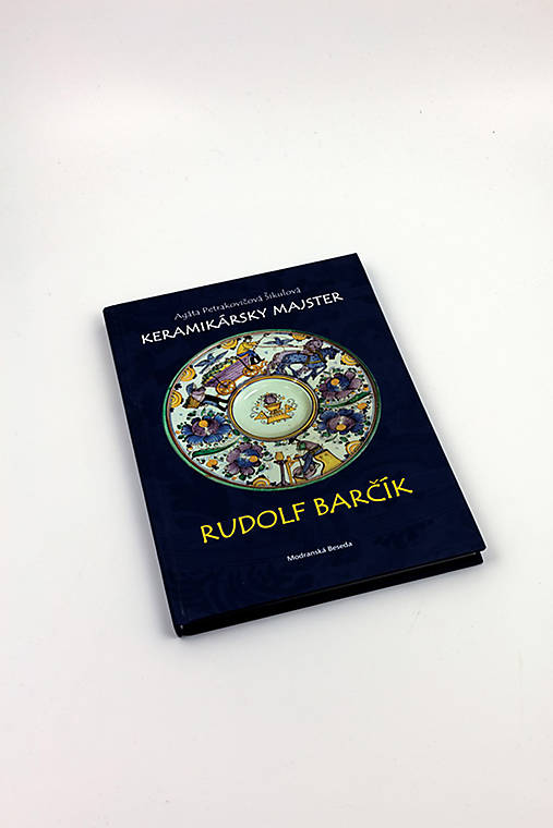Keramikársky majster Rudolf Barčík – Agáta Petrakovičová Šikulová