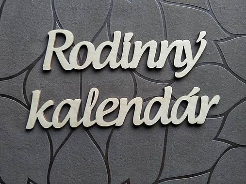 Polotovary - Nápis rodinný kalendár - 11850984_