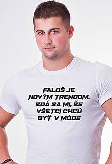Topy, tričká, tielka - Faloš je novým trendom. - 12243487_