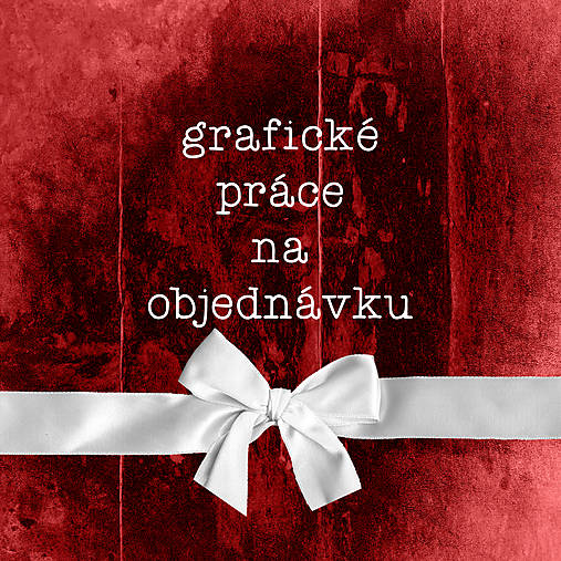  - GRAFICKÉ PRÁCE/ 1 vec na objednávku - 13141546_