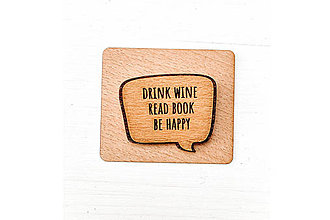 Brošne - Drevený odznak – Drink wine, Read Book, Be happy - 13145581_