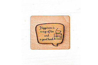 Brošne - Drevený odznak – Happiness is a cup of tea and a good book - 13145602_