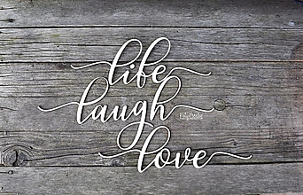 Tabuľky - nápisy life, laugh, love - 13220689_