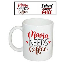 Nádoby - Hrnček mama need coffee - 13310336_