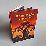 Knihy - Kniha Ako som sa ocitol v Botswane - 13904943_