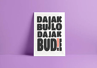 Grafika - Plagát DAJAK BULO DAJAK BUDZE - 14058415_