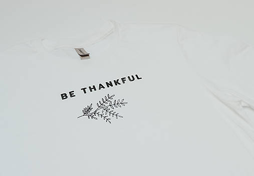  - Biele tričko „BE THANKFUL“ - 14358563_