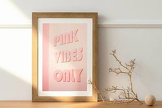 Grafika - Plagát| Photo Art| mix plagátov v modernom štýle a pink tónoch 01 (nápis pink vibes only A4 (9)) - 14615916_