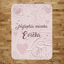 Úžitkový textil - Ružová deka pre Najlepšiu mamku s menom - 14676258_