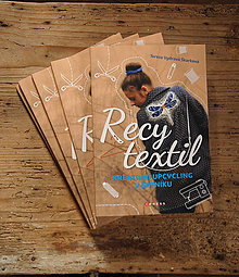 Návody a literatúra - „Recy textil – Kreativní upcycling v šatníku“, brožovaná kniha - 14822045_