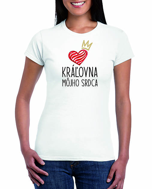 Topy, tričká, tielka - Tričko: Kráľovná môjho srdca III. (biele) - 15247673_
