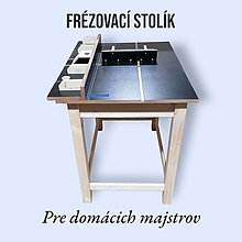 Nábytok - Frézovací stolík pre kutilov - 15262165_