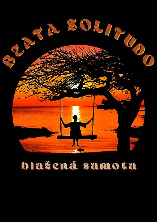 BEATA SOLITUDO - blažená samota