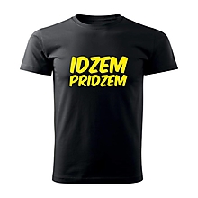 Topy, tričká, tielka - Tričko Idzem Pridzem - 15744526_