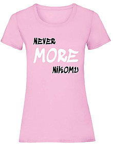 Topy, tričká, tielka - Never more nikomu dámske (M - Ružová) - 15744004_