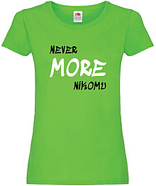 Topy, tričká, tielka - Never more nikomu dámske (L - Zelená) - 15744036_