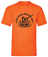 Pánske oblečenie - Lov volá ....... poľovník  - 15826762_