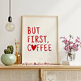 But first coffee | plagát