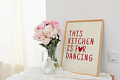 This kitchen is for dancing | plagát