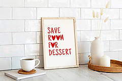 Grafika - Save room for dessert | plagát - 15844821_