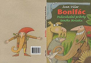Dobrý obchod - Detská kniha Bonifác - Podivuhodné príbehy lesného škriatka - 15976201_