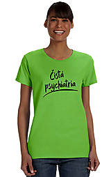 Topy, tričká, tielka - Čistá psychiatria dámske (S - Zelená) - 16040568_