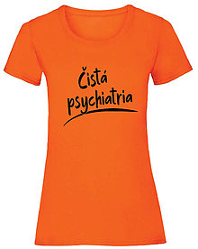 Topy, tričká, tielka - Čistá psychiatria dámske (M - Oranžová) - 16040618_
