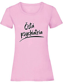 Topy, tričká, tielka - Čistá psychiatria dámske (XS - Ružová) - 16040624_