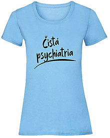 Topy, tričká, tielka - Čistá psychiatria dámske (S - Modrá) - 16040644_