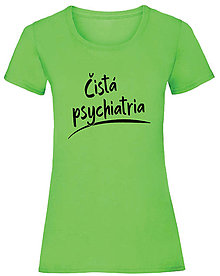 Topy, tričká, tielka - Čistá psychiatria dámske (L - Zelená) - 16040651_