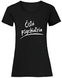 Topy, tričká, tielka - Čistá psychiatria dámske (XS - Čierna) - 16040665_