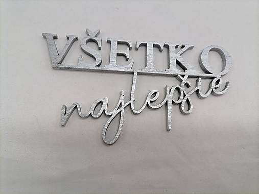 Dekorácie - Nápis všetko najlepšie strieborný - 16121259_