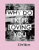 Papier - NZ101 Nažehľovačka - why do I keep loving you - 16229027_