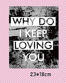 Papier - NZ101 Nažehľovačka - why do I keep loving you - 16229027_