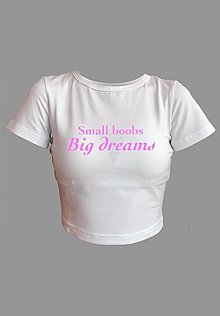 Topy, tričká, tielka - Crop top small boobs big dreams - 16263998_