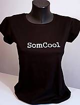 SomCool - toto tričko musíš mať!