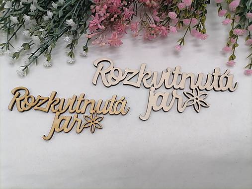 Polotovary - Drevený nápis rozkvitnutá jar - 16309174_