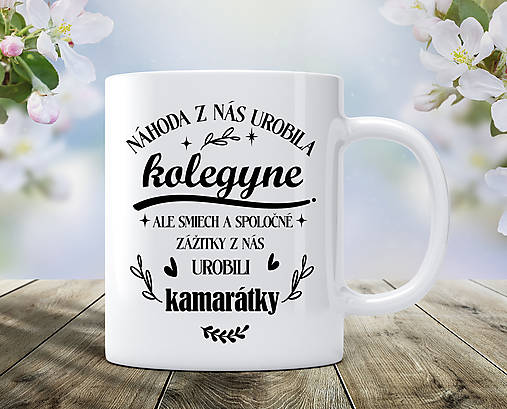 Nádoby - NÁHODA Z NÁS UROBILA KOLEGYNE 1 ... - biely keramický hrnček - 16440039_