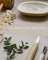 Kurzy - Workshop drevorezby MÁJ - 16489989_