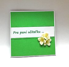 Papiernictvo - Pohľadnica ... pre pani učiteľku IV (zelená) - 16524917_